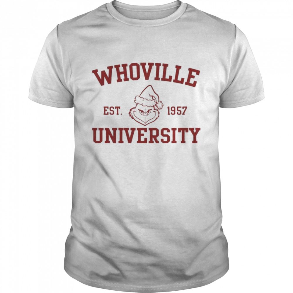 Happy Grinch Whoville University Est 1957 Shirt 