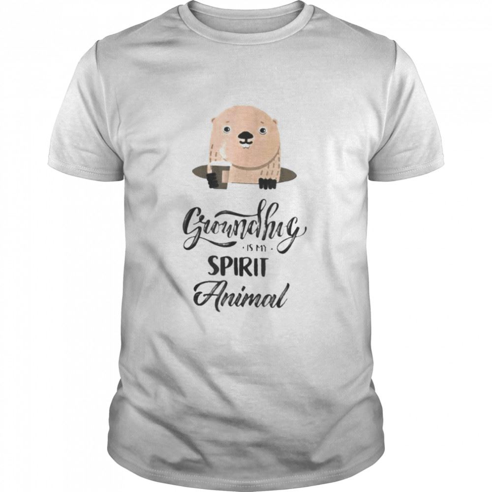 Gifts Groundhog Is My Spirit Animal Forecasting Shirt 