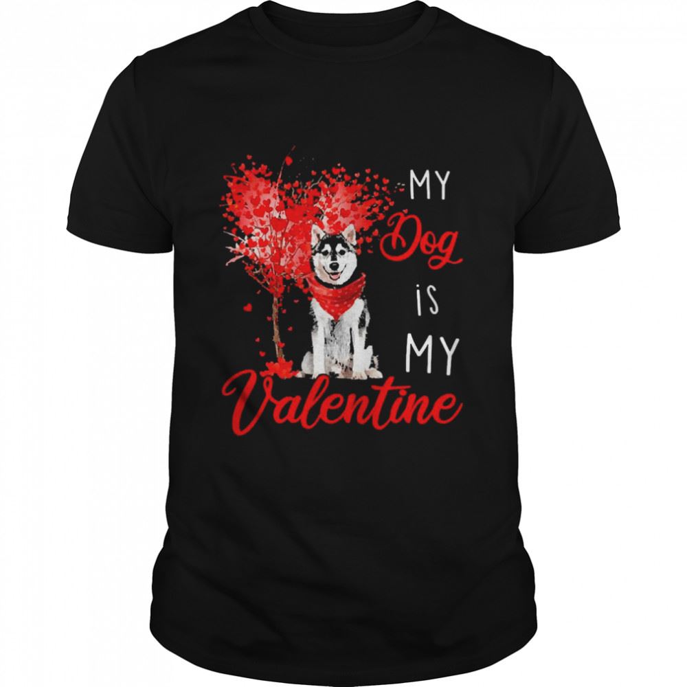 High Quality Heart Tree My Dog Is My Valentine Husky Shirt 