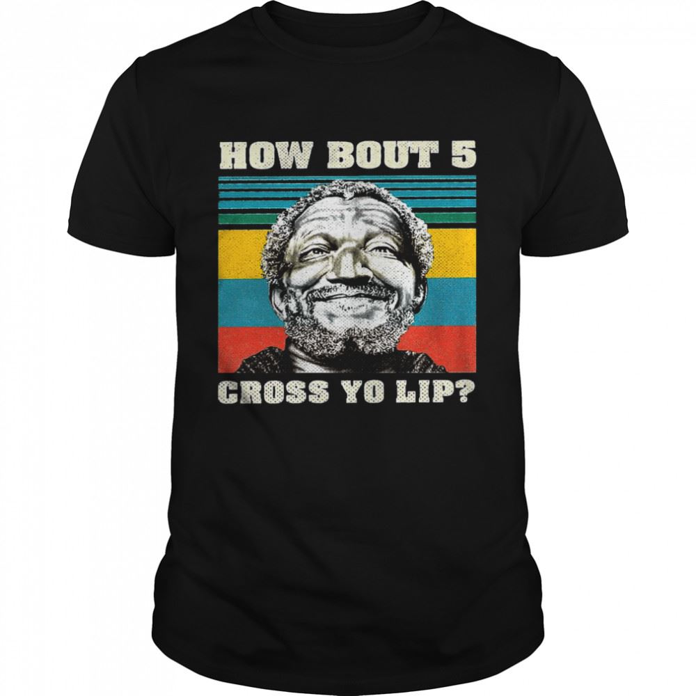 Limited Editon How Bout 5 Cross Yo Lip Shirt 