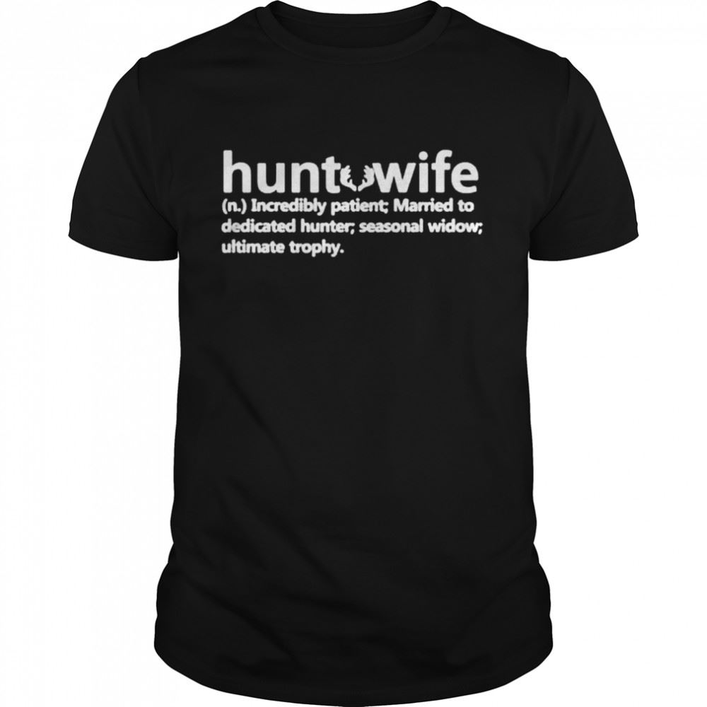 Awesome Hunt Wife Definiton Shirt 