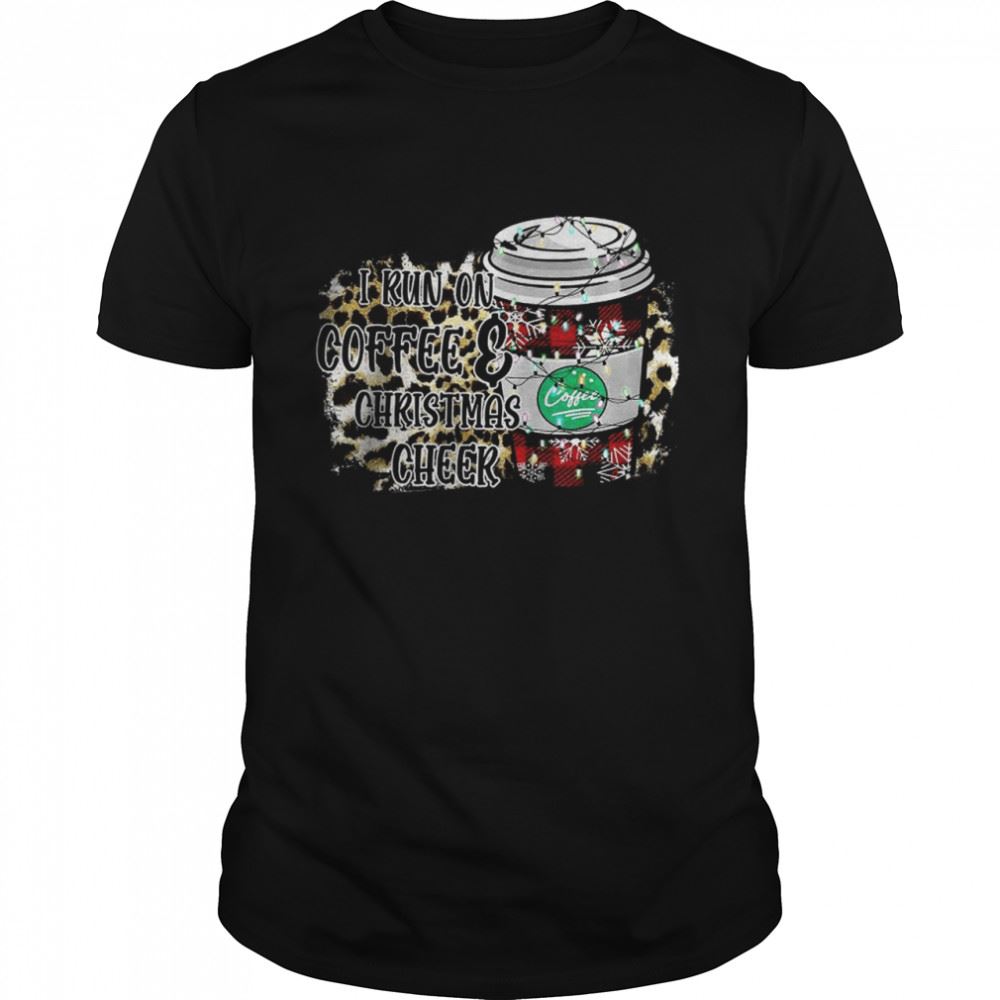 Promotions I Run On Coffee And Christmas Cheer Best T-shirt 