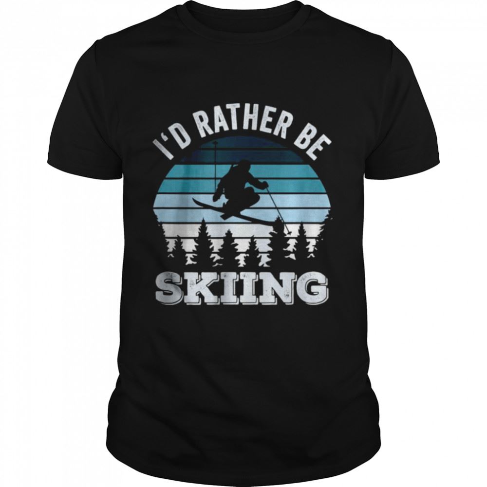 Attractive Id Rather Be Skiing T-shirt 