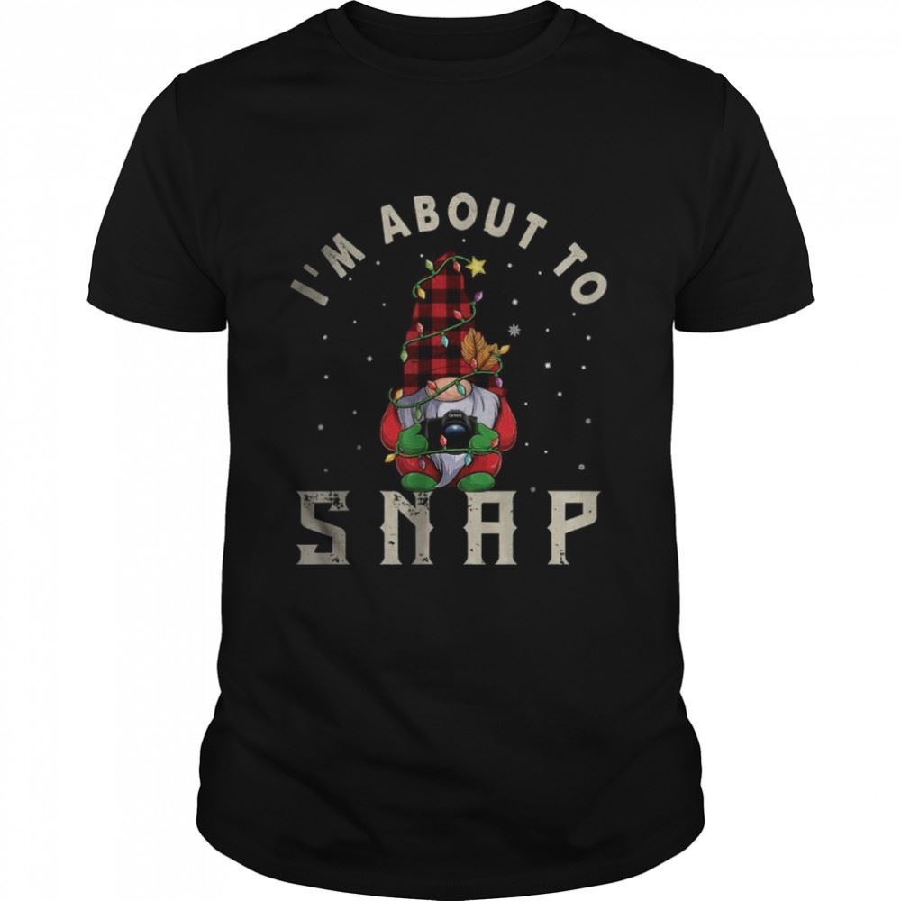 Promotions Im About To Snap Gnome Photographer Christmas T-shirt 