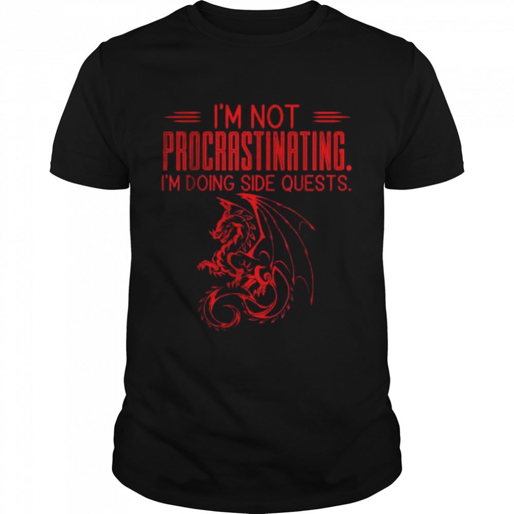 Best Im Not Procrastinating Im Doing Side Quests Shirt 