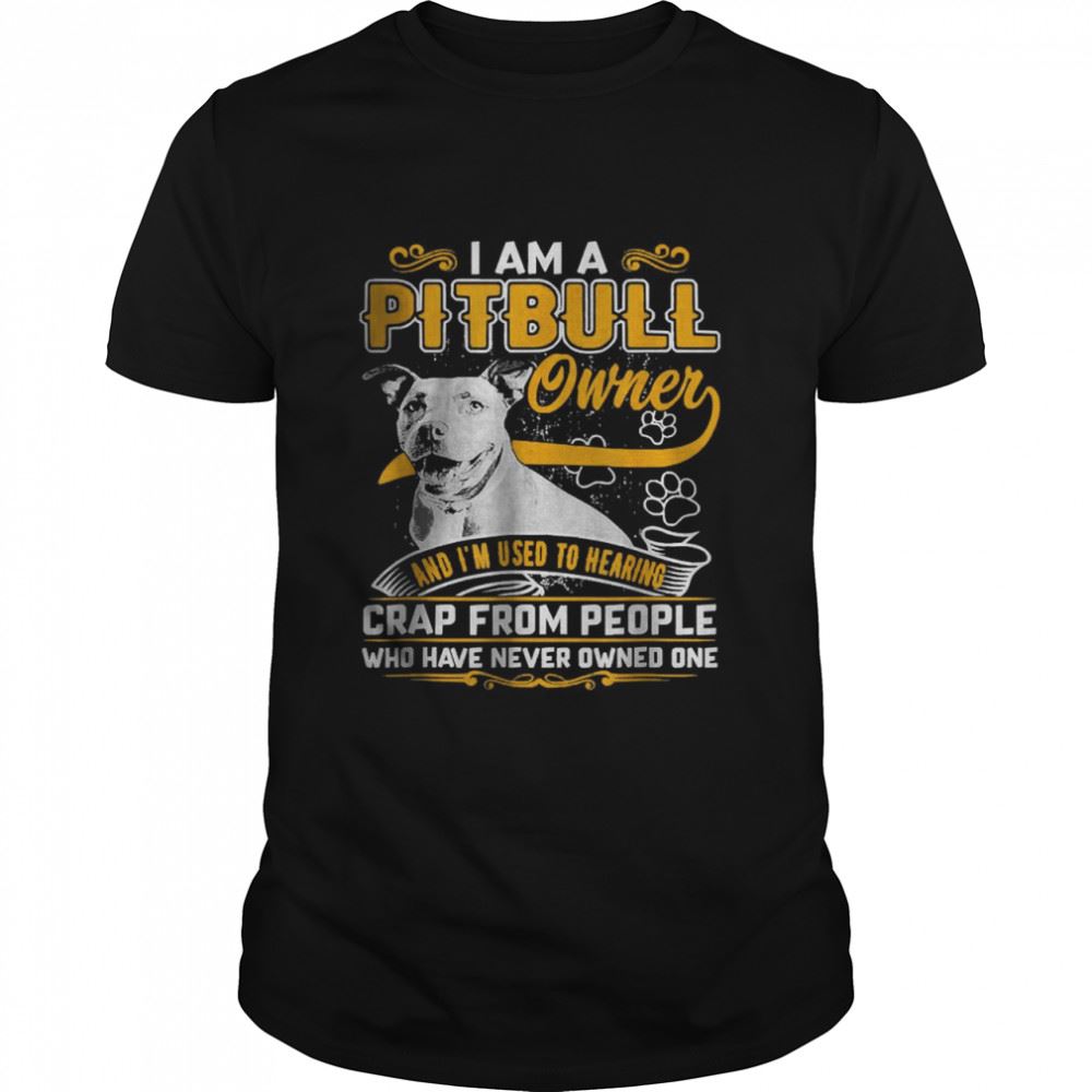 Gifts Im Pit Bull Terrier Owner Dog Love R Dad Mom Boy Girl Funny Shirt 