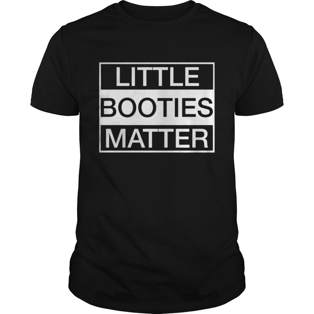 Awesome Little Booties Matter Shirt 