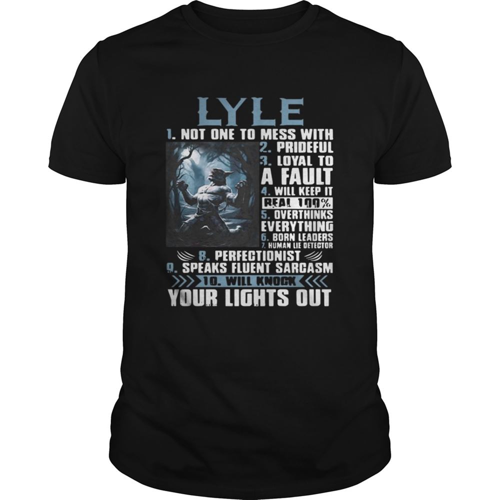High Quality Lyle Not One To Mess With Werewolf Version Shirt 