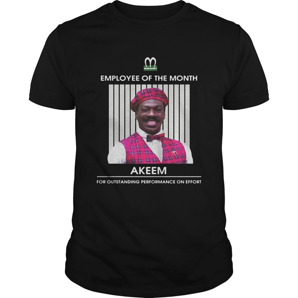 Awesome Mcdowells Employee Of The Month Akeem For Outstanding Performance On Effort Shirt 