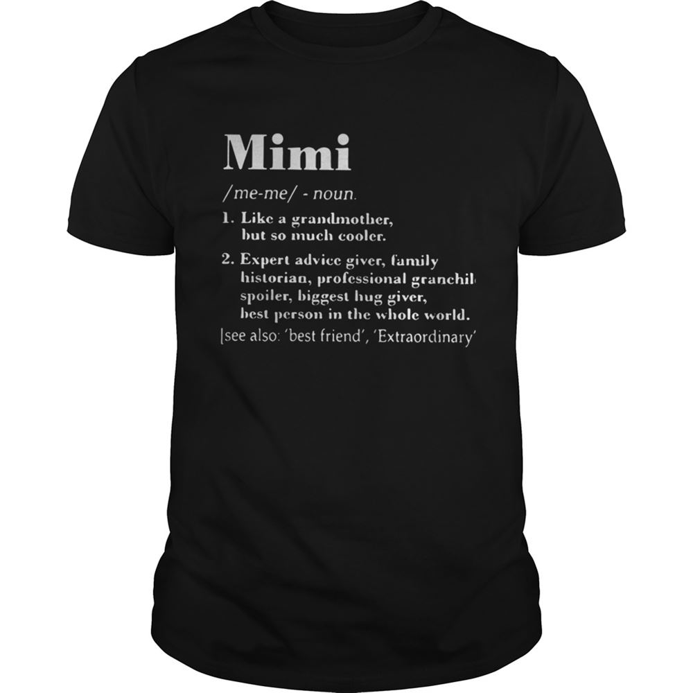 Limited Editon Mimi Like A Grandmother But So Much Cooler Expert Advice Giver Shirt 