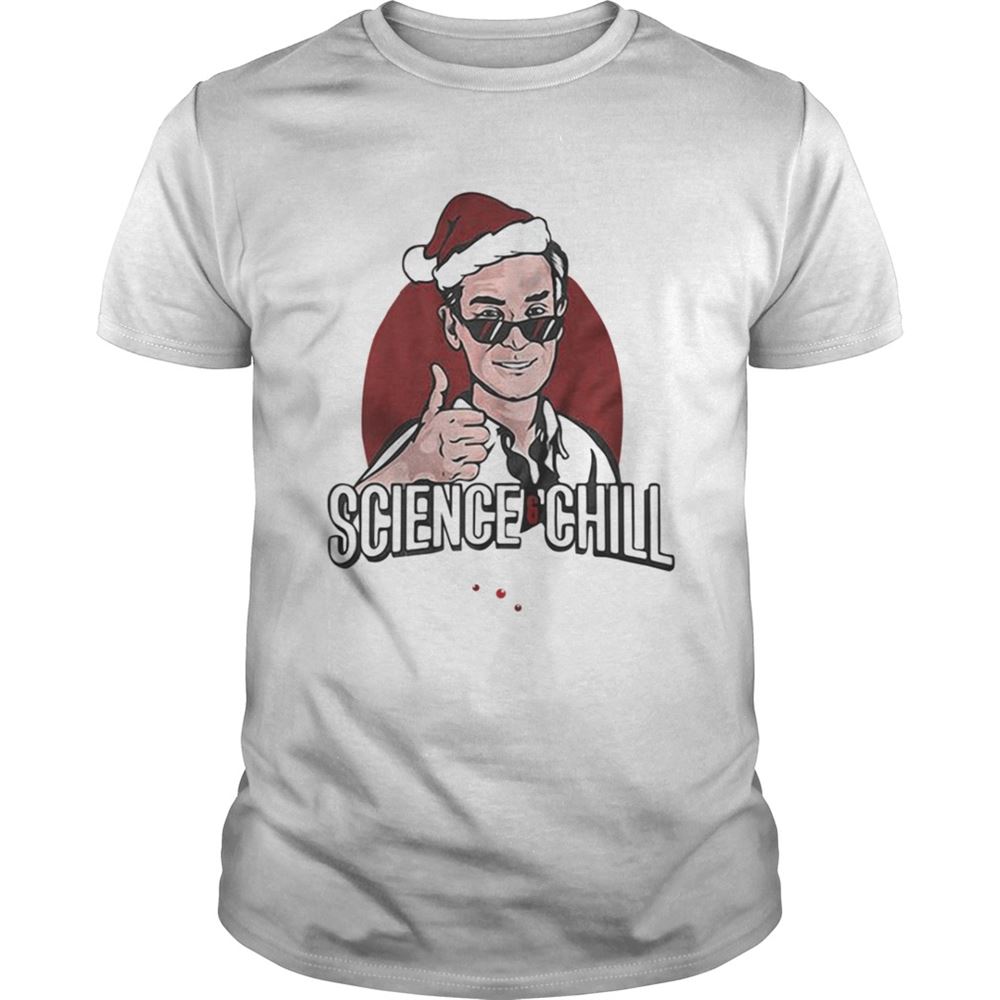 Best Official Science Chill Shirt 