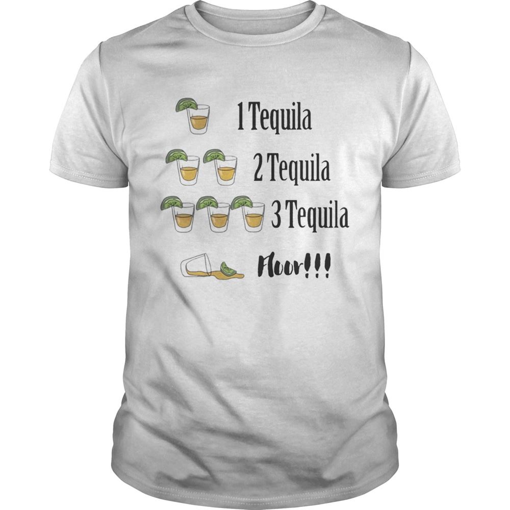 Special One Tequila Two Tequila Three Tequila Floor T-shirt 