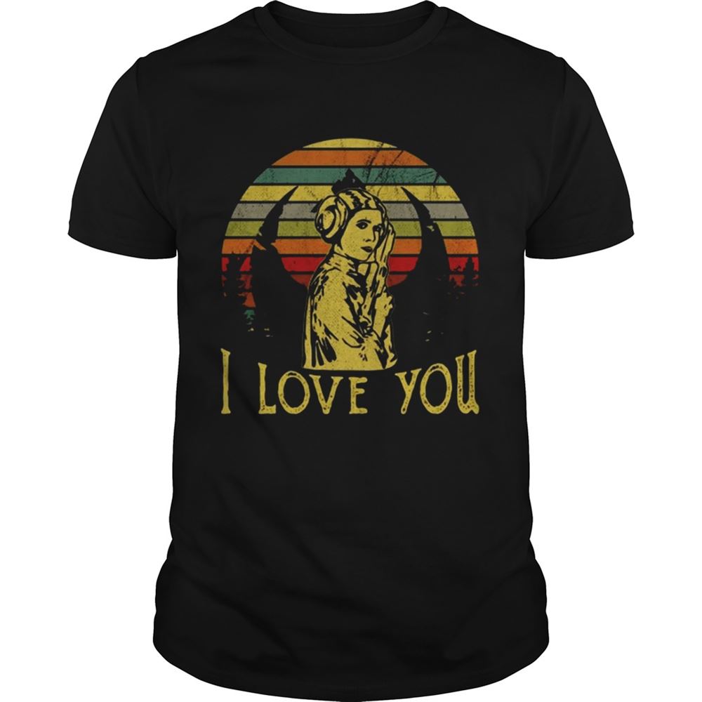Amazing Star Wars Carrie Fisher I Love You Shirt 