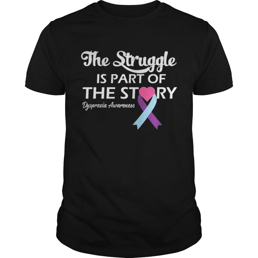 Promotions The Struggle Is Part Of The Story Dyspraxia Awareness Shirt 
