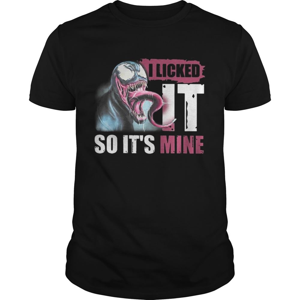 Limited Editon Venom I Licked It So Its Mine Shirt 