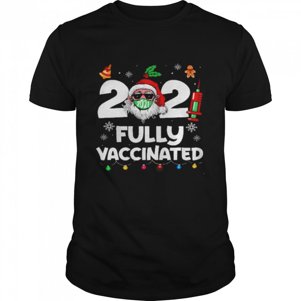 Limited Editon 2021 Fully Vaccinated Santa Claus Mask Costume Christmas Shirt 