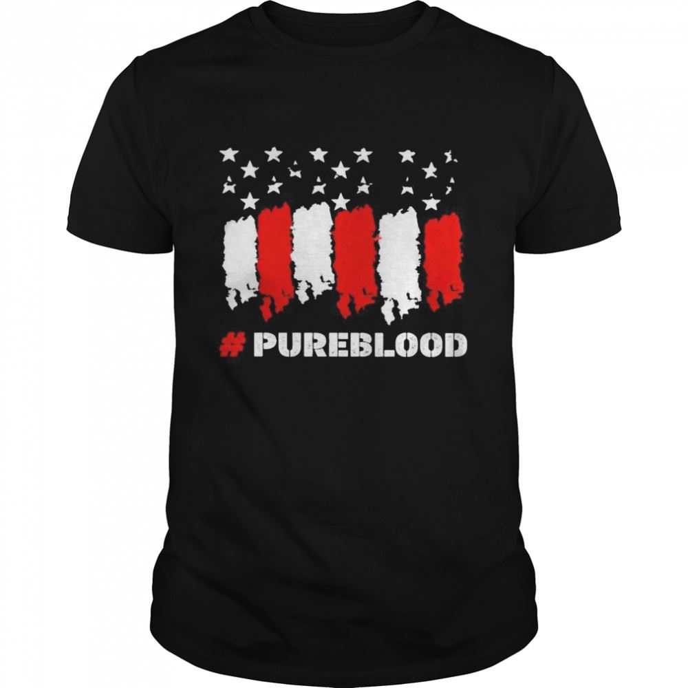 Limited Editon Best American Flag Pureblood Shirt 