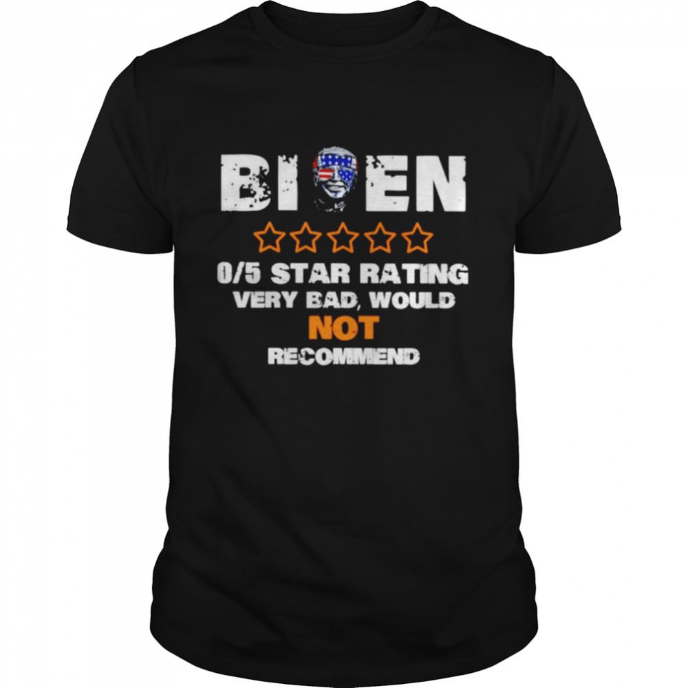 Attractive Biden 05 Star Rating Very Bad Would Not Recommend Shirt 