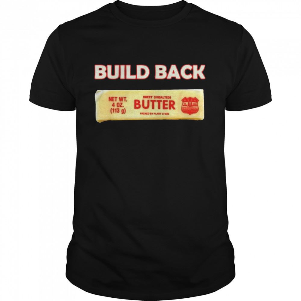 Best Biden Build Back Better Butter Usa Shirt 