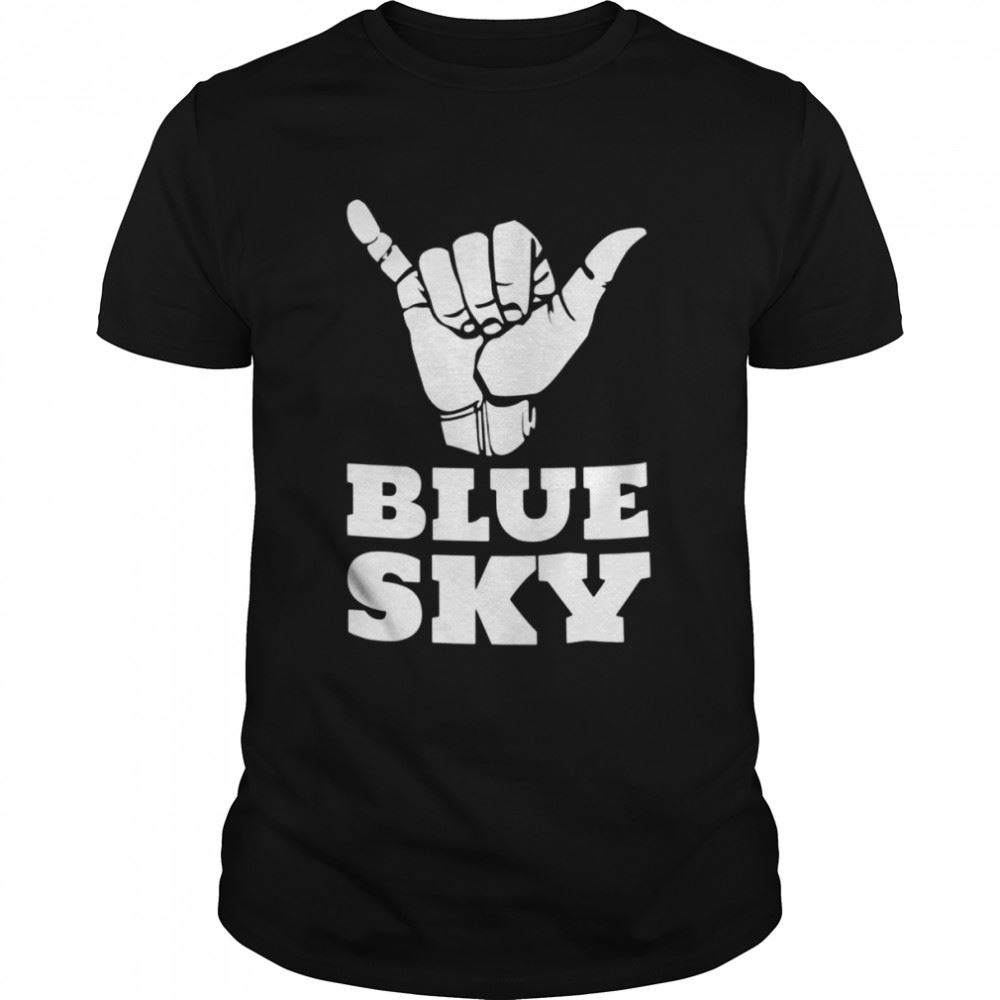 Gifts Blue Sky Sign Hand Shirt 
