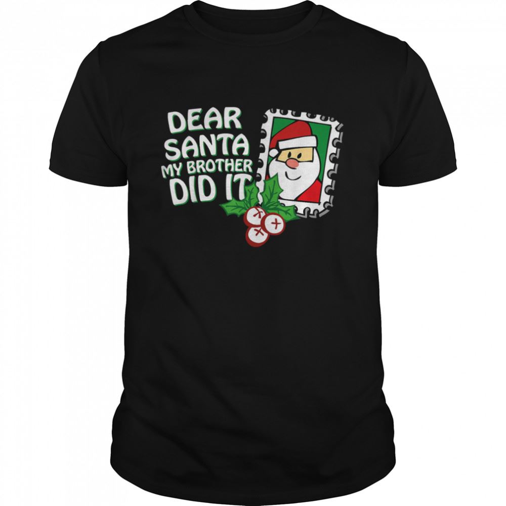 Gifts Dear Santa My Brother Did It Family Christmas Pajama Costume T-shirt 