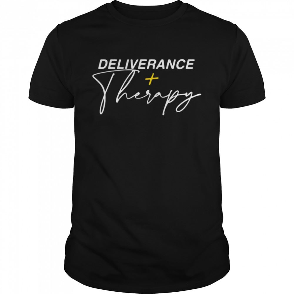 Limited Editon Deliverance Therapy Shirt 
