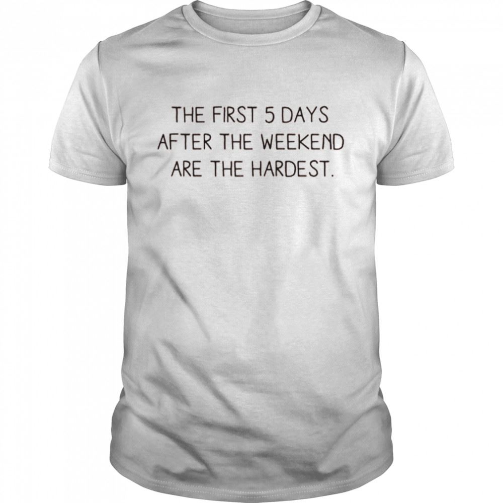 Happy Die Ersten 5 Tage Nach Dem Wochenende Sind Am Lustigsten Raglan Shirt 