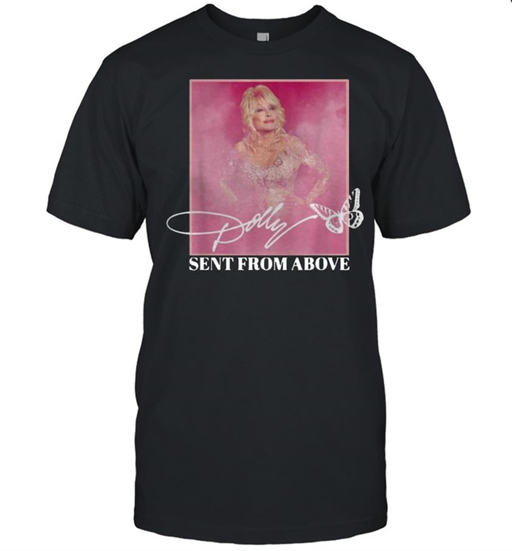 Promotions Dolly Parton Sent From Above T-shirt 