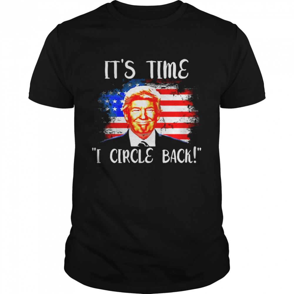 Promotions Donald Trump Its Time I Circle Back American Flag T-shirt 