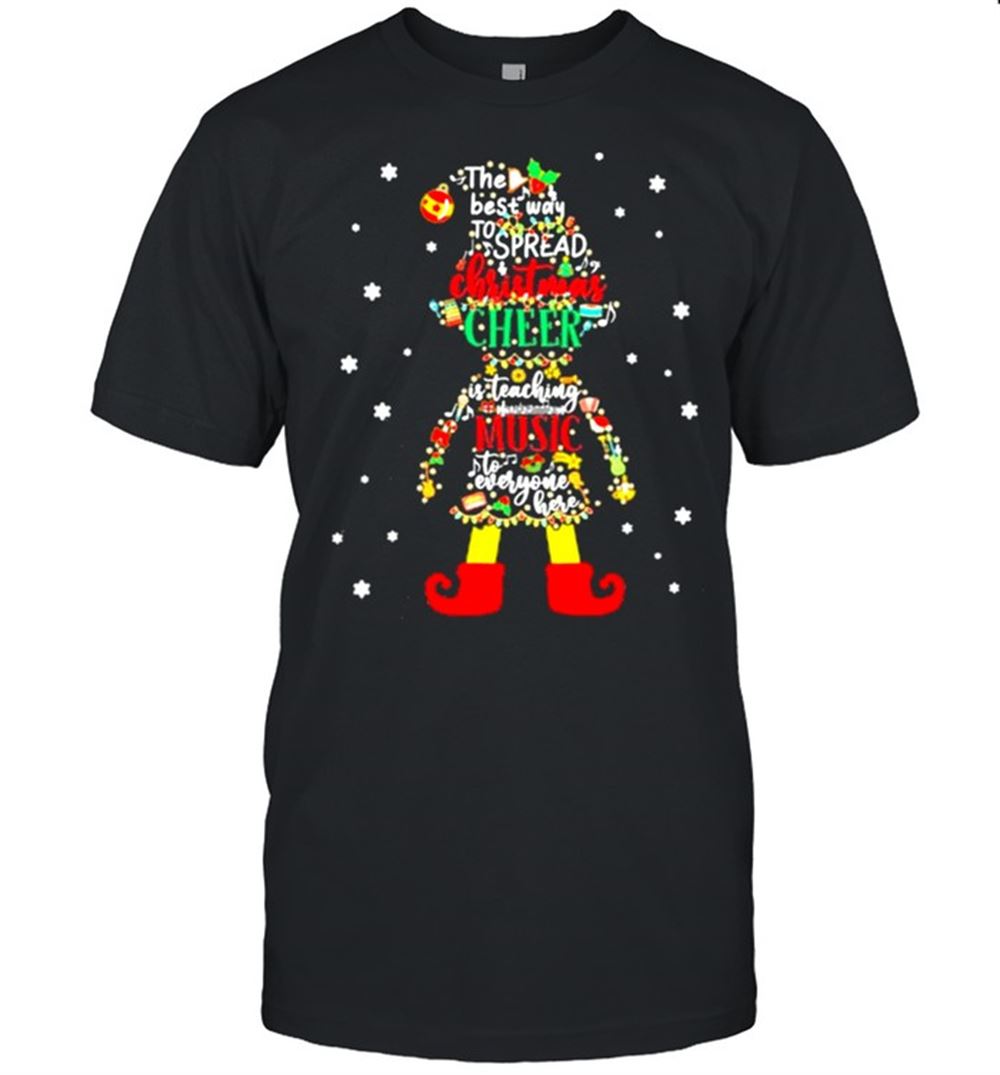 Awesome Elf The Best Way To Spread Christmas Cheer Is Teaching Music To Everyone Here Shirt 