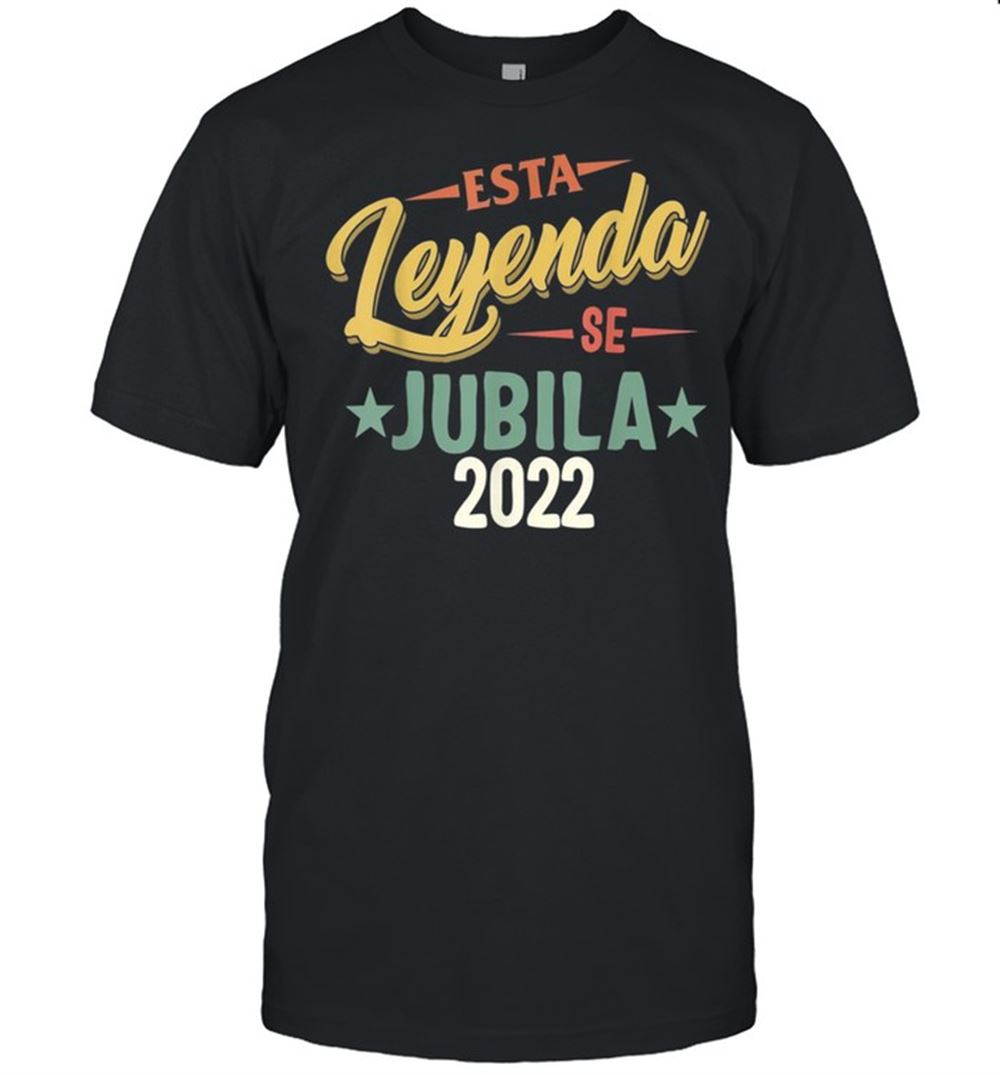 High Quality Esta Leyenda Jubila 2022 Retirado Jubilada Fiesta Jubilación Shirt 