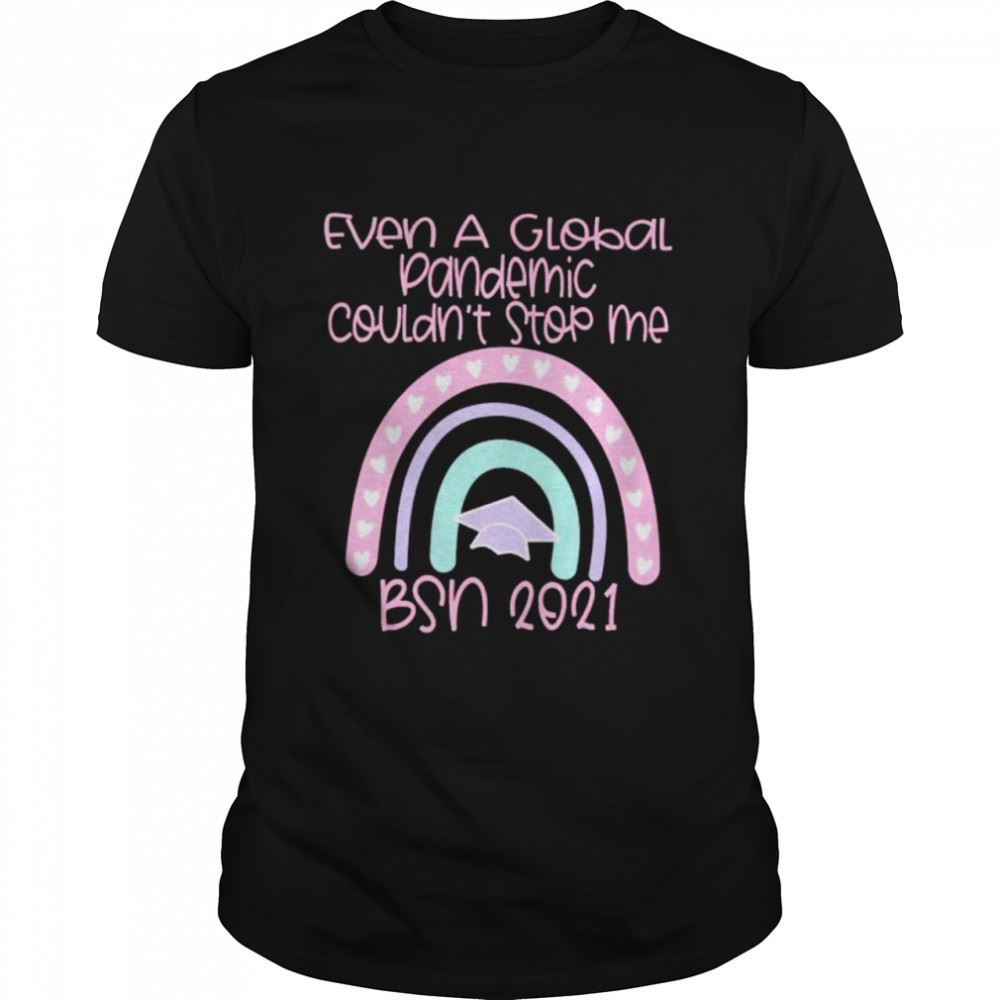 Gifts Even A Global Pandemic Couldnt Stop Me Bsn 2021 Shirt 