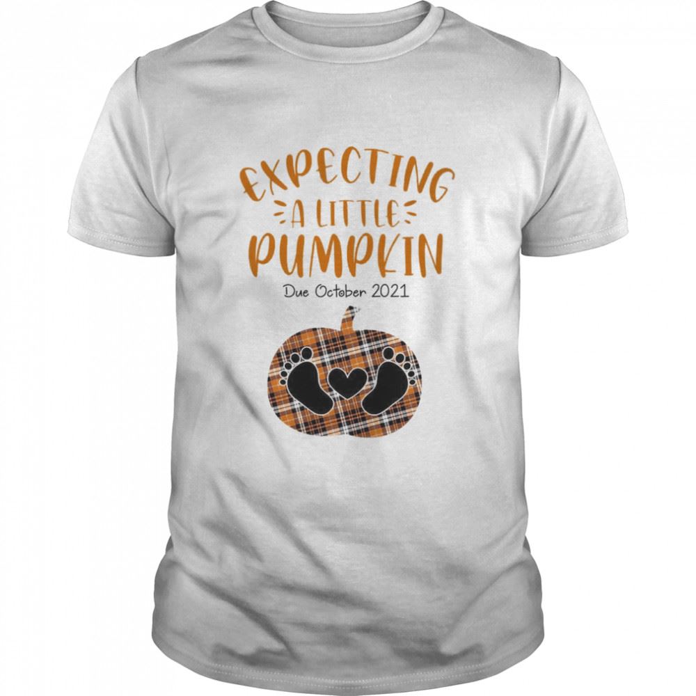 High Quality Expecting A Little Pumpkin Due October 2021 Shirt 