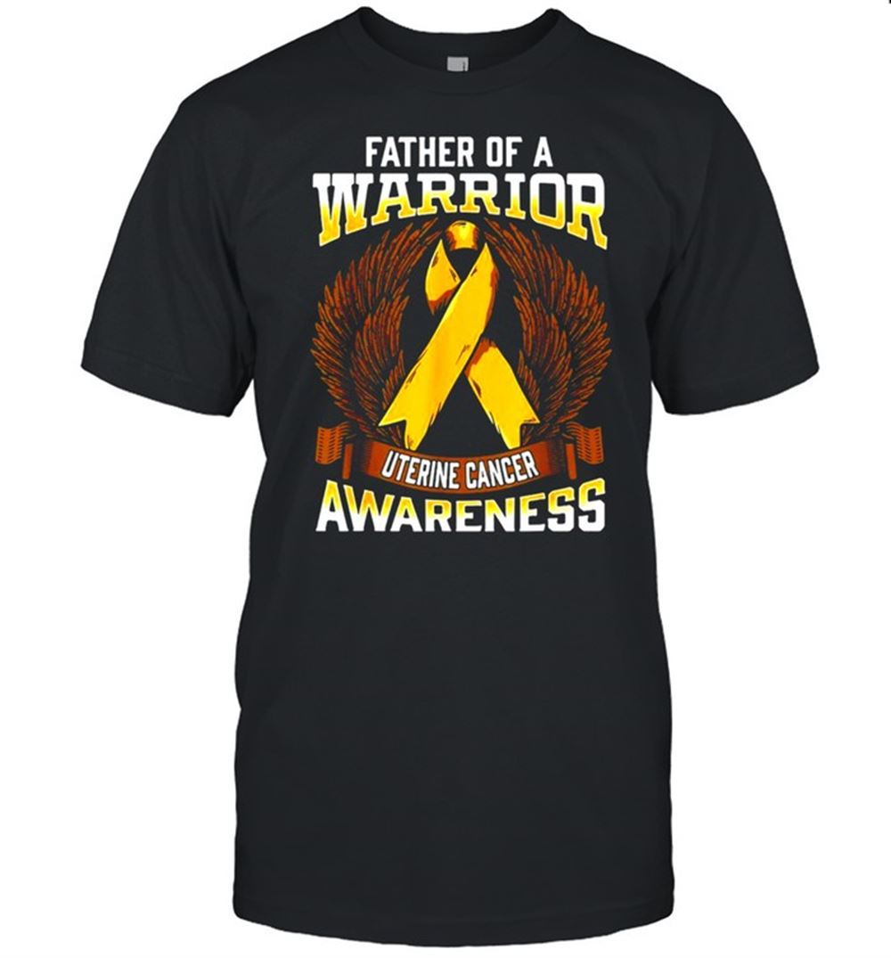 Awesome Father Of A Warrior Uterine Cancer Awareness Support Ribbon T-shirt 