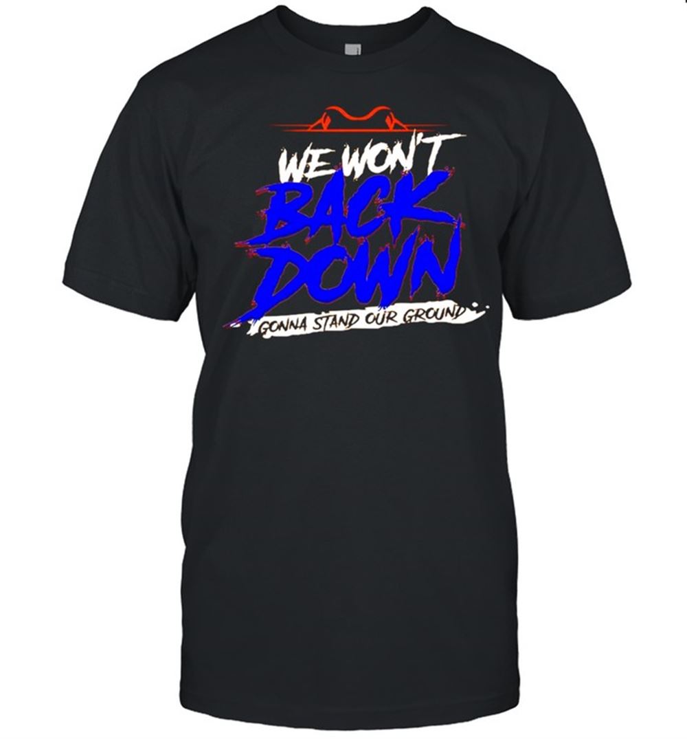 Happy Florida We Wont Back Down Gonna Stand Our Ground Shirt 