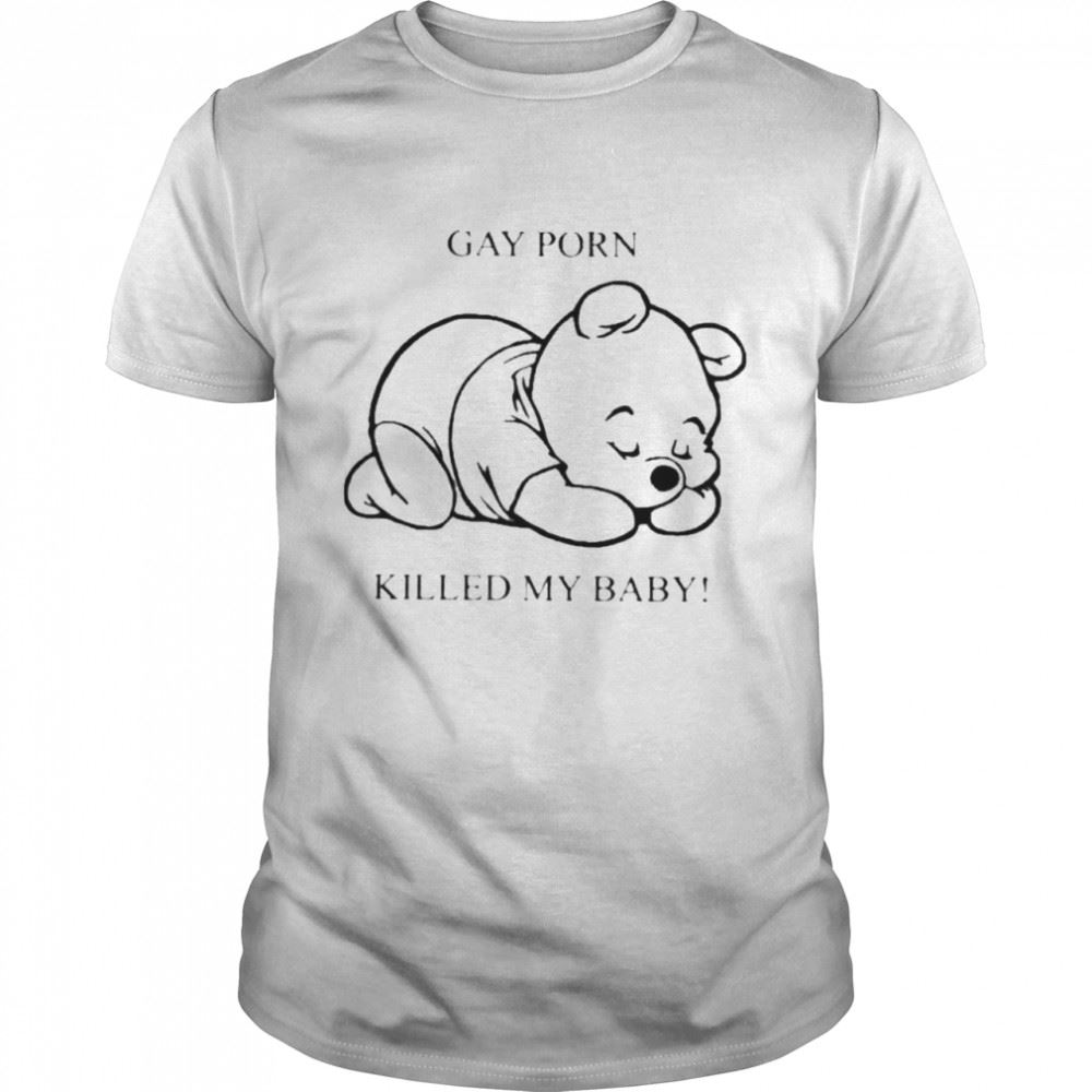 1000px x 1000px - Great Gay Porn Killed My Baby Shirt - Luxwoo.com