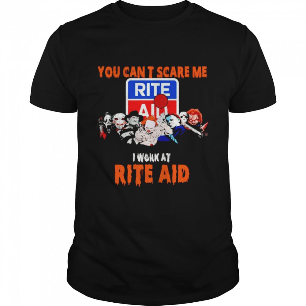 High Quality Halloween Horror Movies Characters You Cant Scare Me I Work At Rite Aid Shirt 