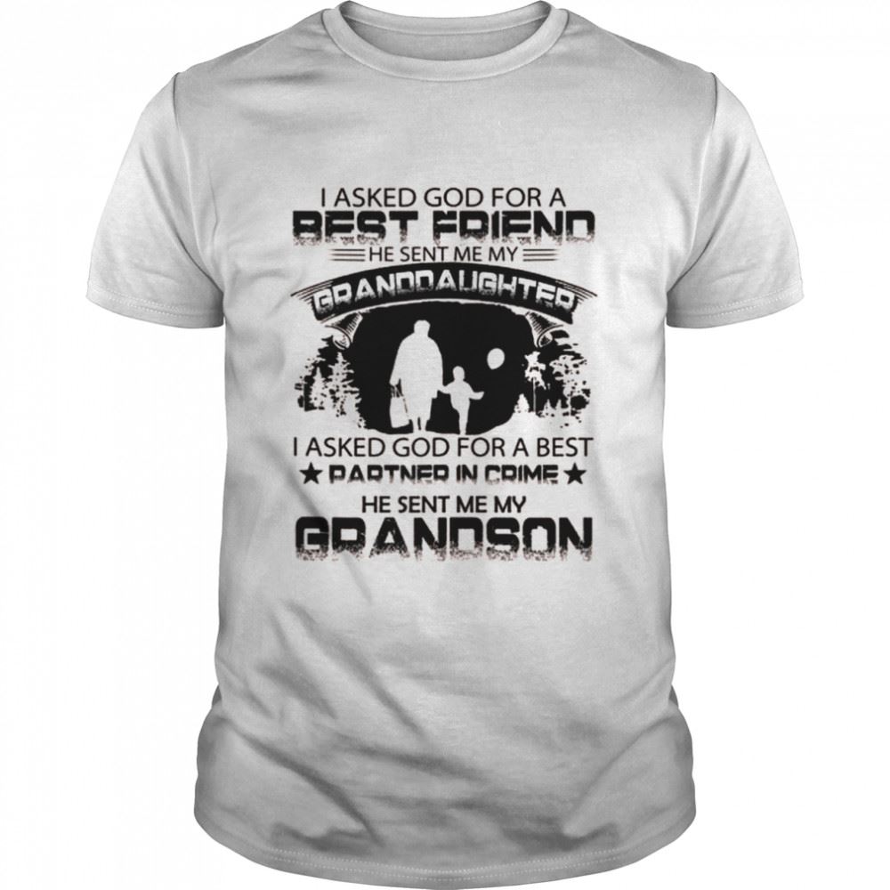 Gifts I Asked God For A Best Friend Granny Inspirational Shirt 