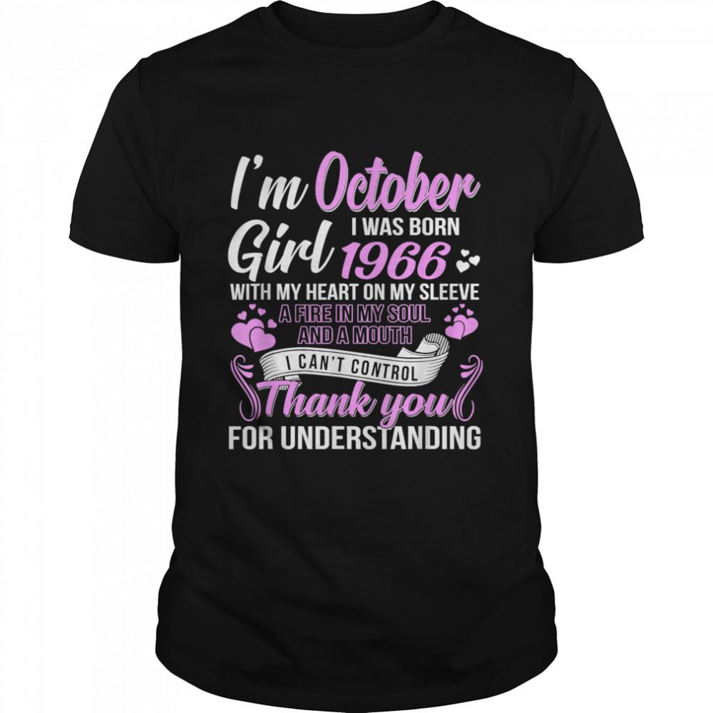 High Quality Im A October Girl 1966 With My Heart On My Sleeve Thank You For Understanding T-shirt 