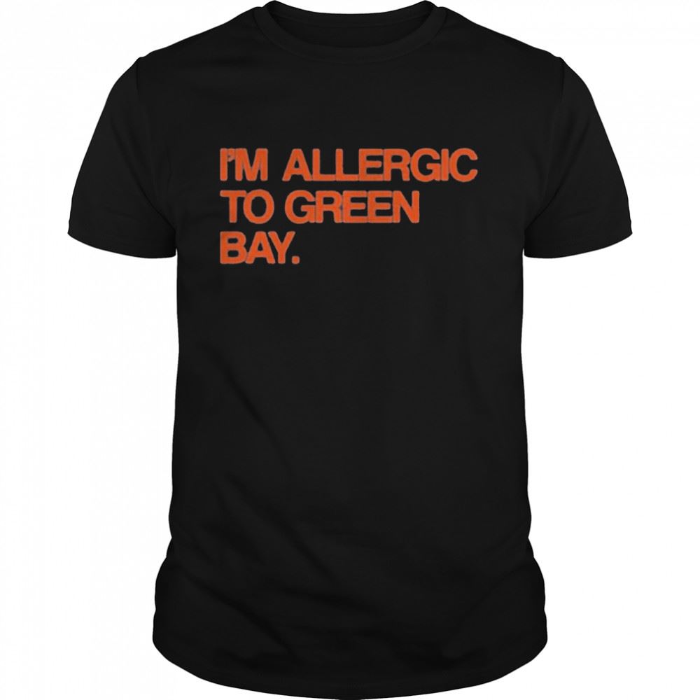 Limited Editon Im Allergic To Green Bay Shirt 