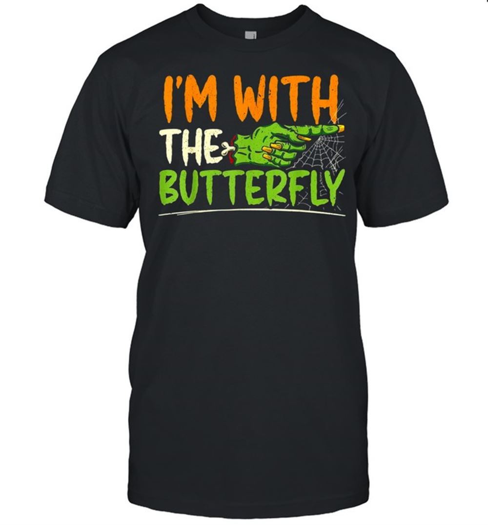 Special Im With The Butterfly For A Social Butterfly Costume Fans Shirt 