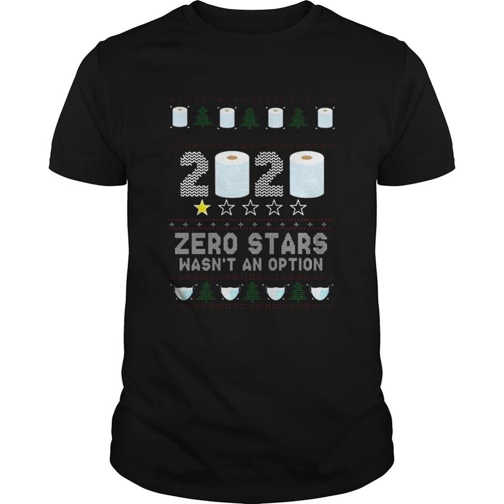 Best 2020 Zero Stars Wasnt An Option Ugly Christmas Sweater Shirt 