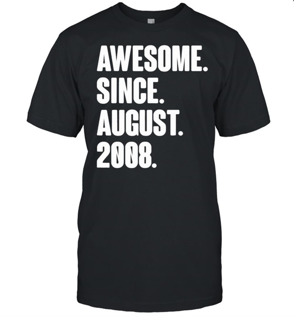 Gifts Awesome Since August 2008 Birthday 13 Year Old Classic Shirt 