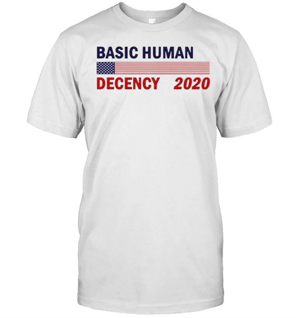 Promotions Basic Human Decency 2020 Shirt 