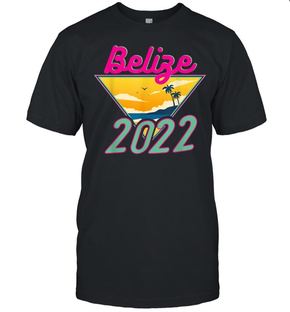 Gifts Belize 2022 Family Vacation Honeymoon Belize Vacation Shirt 
