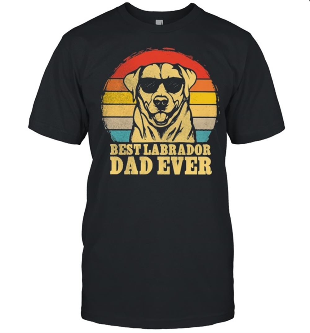 Limited Editon Best Labrador Dad Ever Sunset Retro Shirt 