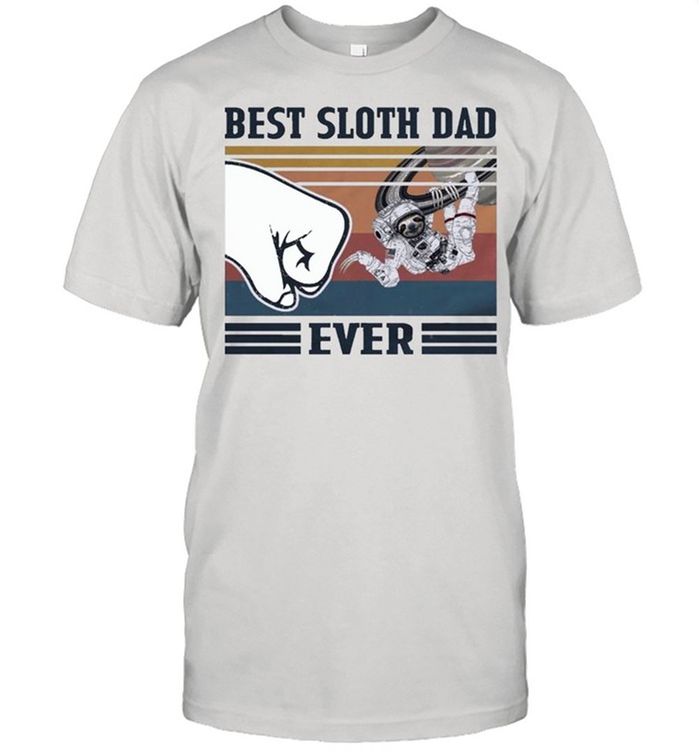 Interesting Best Space Sloth Dad Ever Shirt 