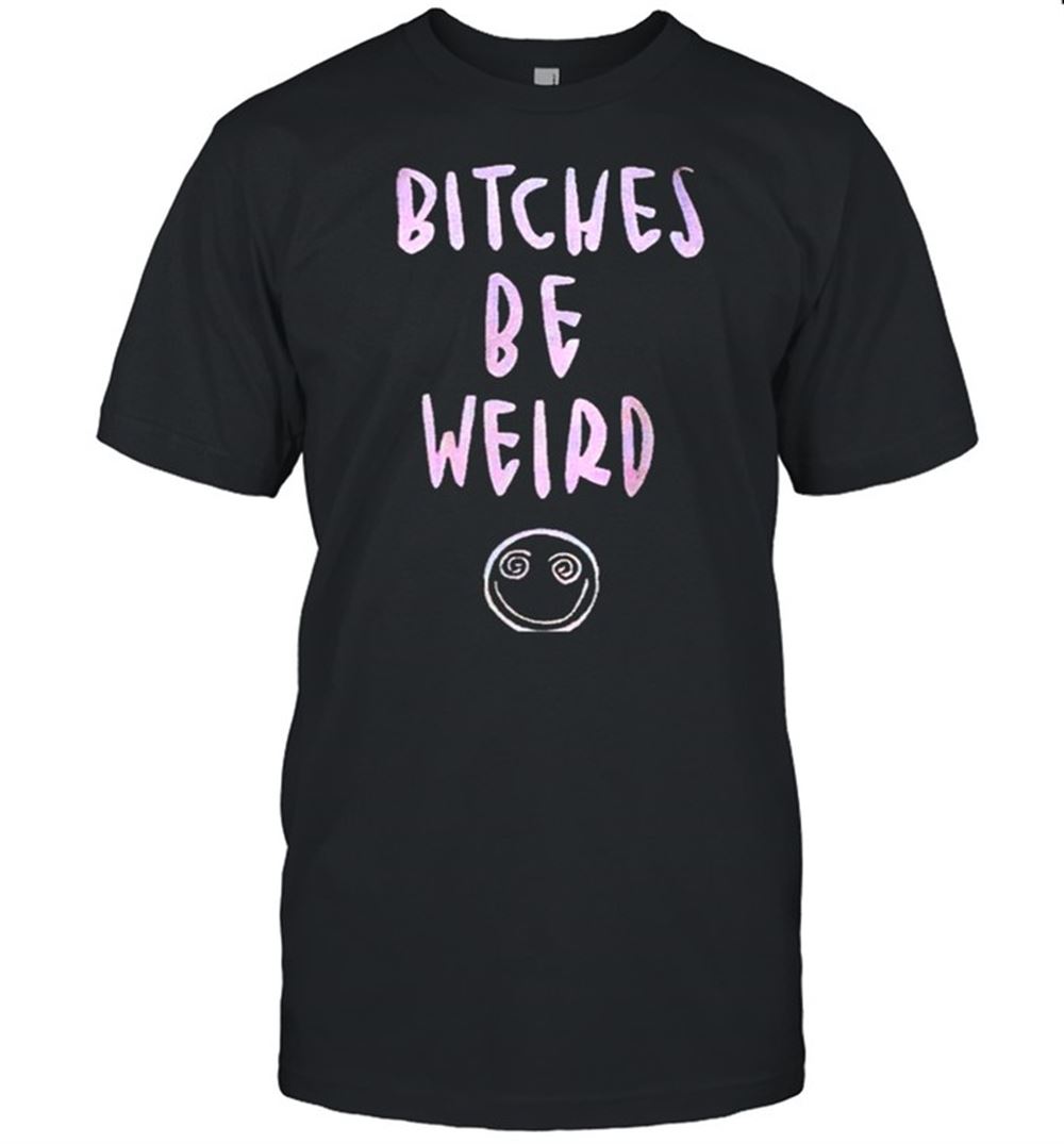 Best Biches Be Weird Bright Pink Font Shirt 