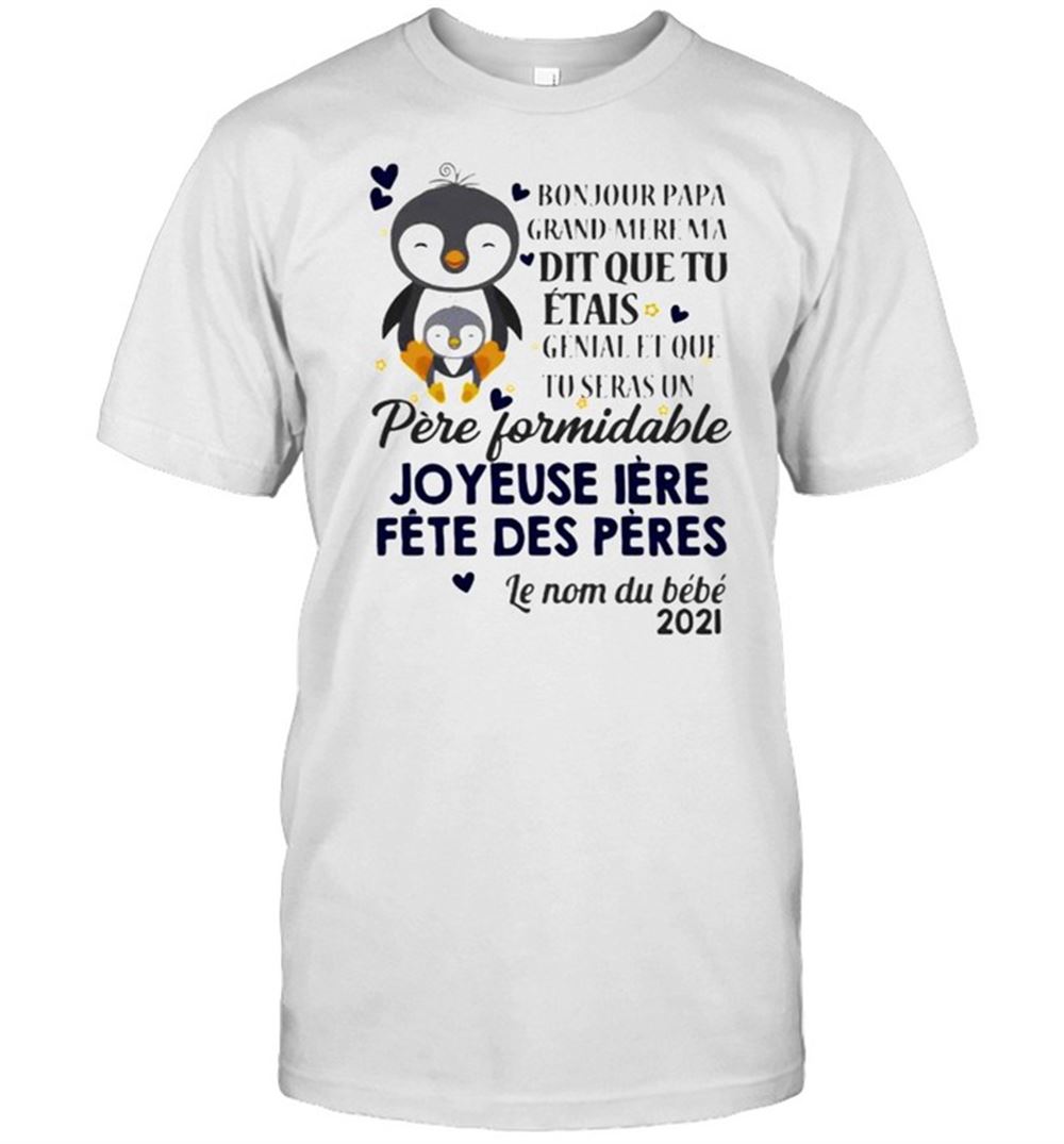 Best Bonjour Papa Grand Mere Ma Dit Que Tu Penguin Shirt 