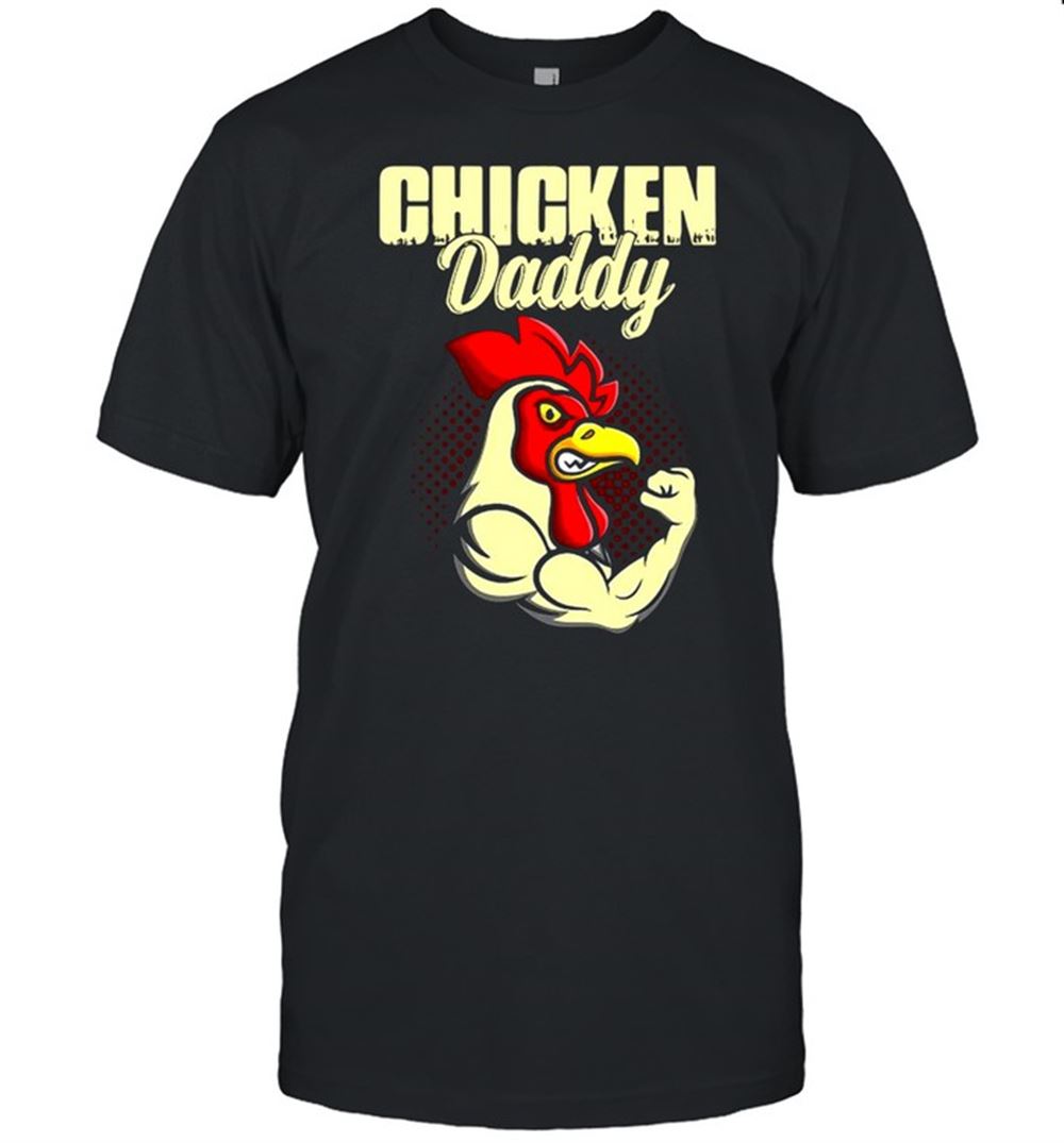 Best Chicken Daddy Chicken Dad Farmer Poultry Farmer Fathers Day T-shirt 